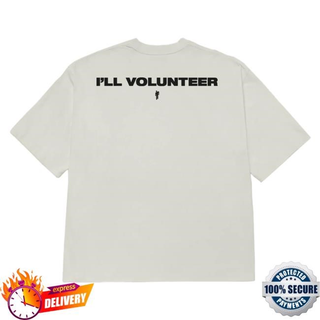 Billie Eilish I'll Volunteer Hot Shirt