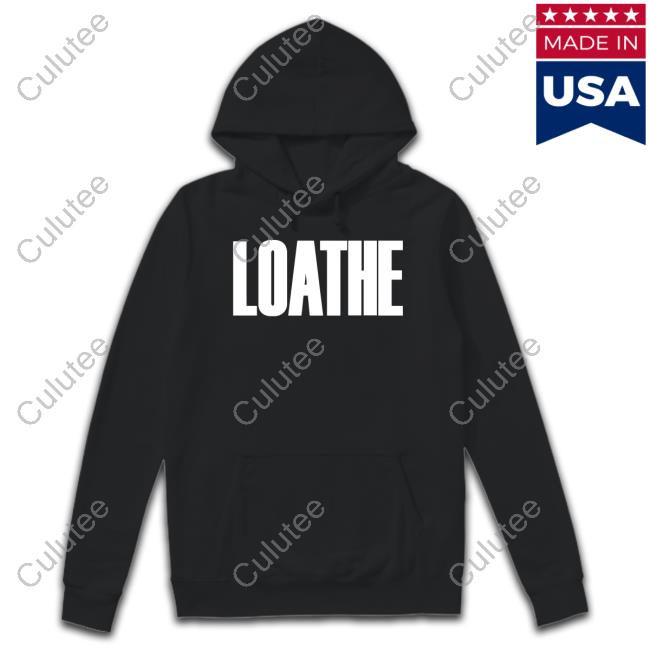 Loathe Tee Shirt