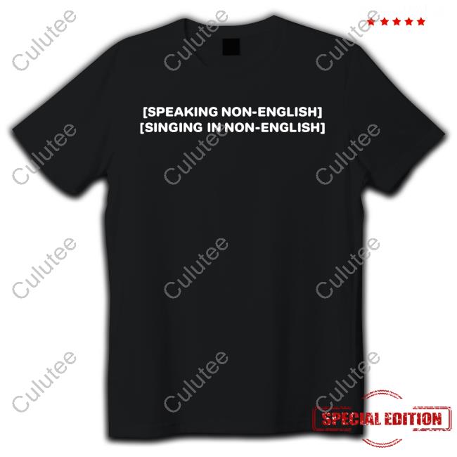 Speaking Non English Singing In Non English Shirts Bad Bunny