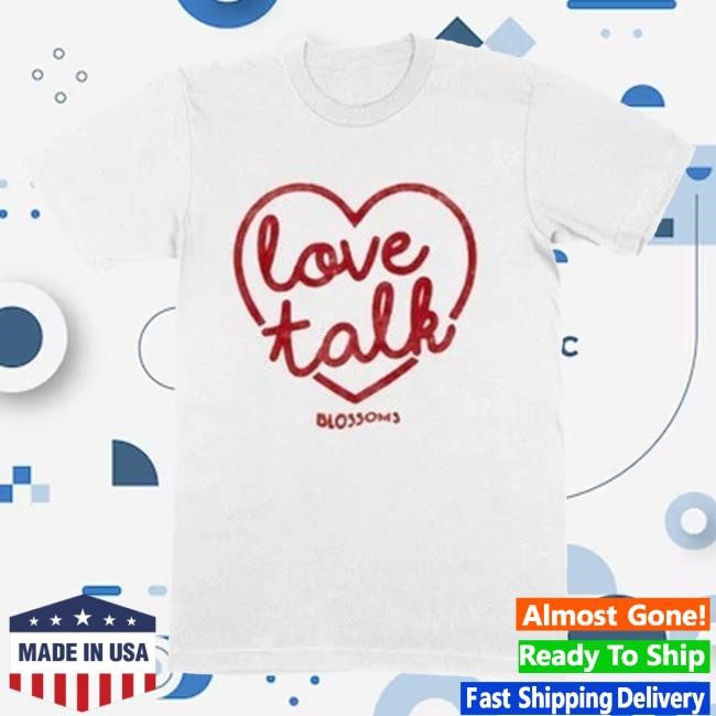 Official Blossoms Merch Store Love Talks Tee Shirt Blossoms Band