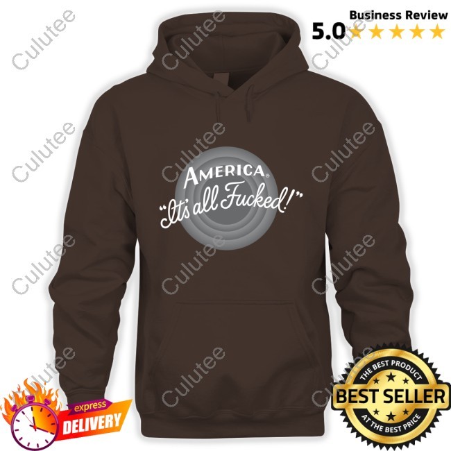 America It's All Fucked! Shirt