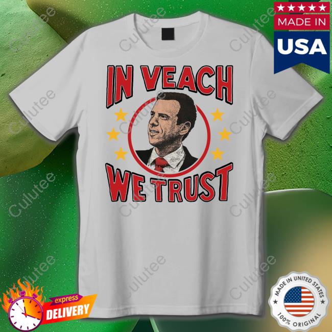 Official In Veach We Trust Shirt