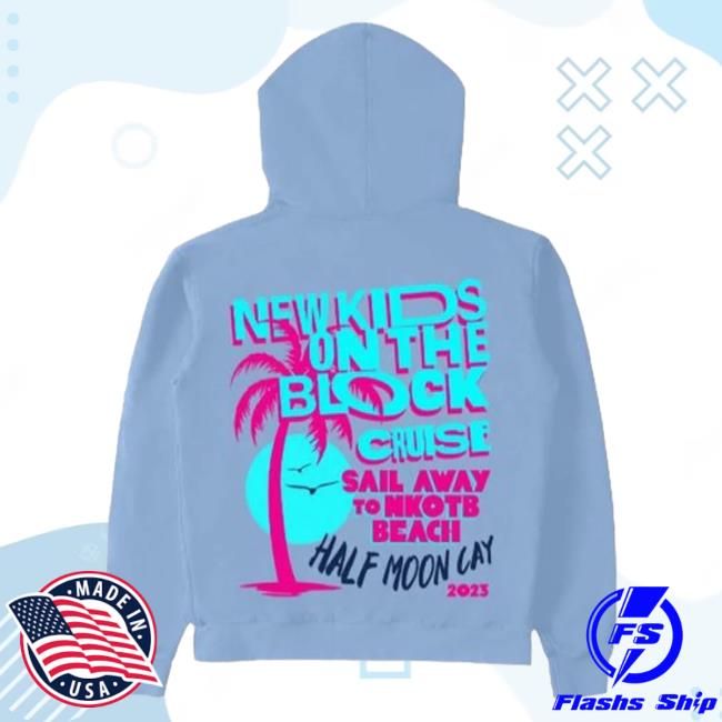 Official Merch Bar New Kids On The Block Store New Kids On The Block Sail Away Cruise 2023 Hoodie Light Blue MerchBarNewKidsOnTheBlock Nkotb