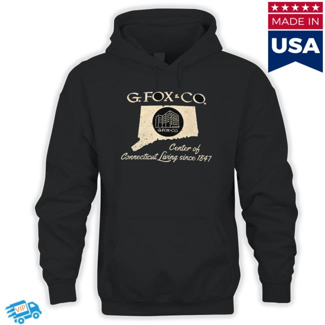 G.Fox Center Of Connecticut Living Since 1947 T-Shirt