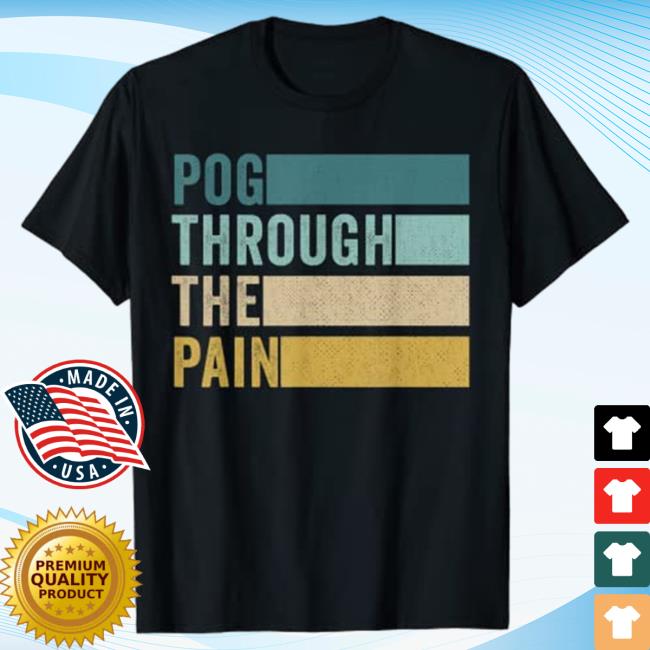Official Pog Through The Pain Retro Shirt