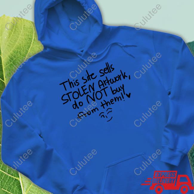 Official This Site Sells Stolen Artwork Do Not Buy From Them Shirt