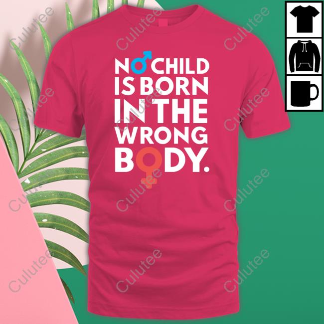 Gays Against Groomers No Child Is Born In The Wrong Body Shirt