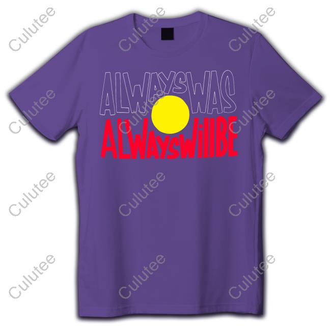 Always Was Always Will Be Crewneck Sweatshirt