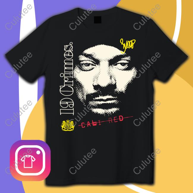 Snoop 19 Crimes Shirt