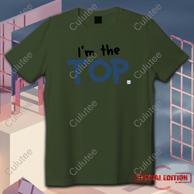 I'm The Top Shirt