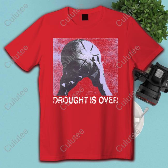 Drought Is Over Tee Shirt