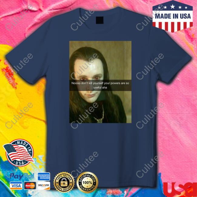 Aro Noooo Don't Kill Yourself Your Powers Are So Useful Aha T Shirt
