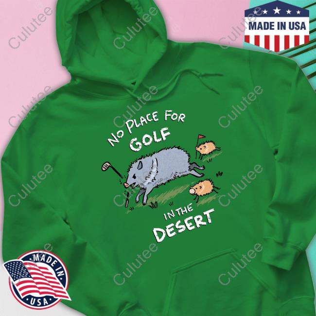 Kuna Ko-Fi Merch No Place For Golf In The Desert Tee
