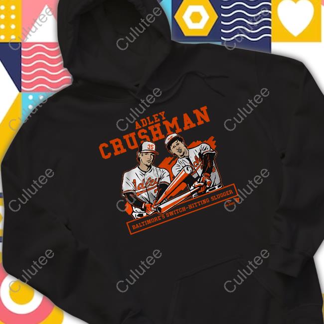 Adley Crushman Baltimore’S Switch-Hitting Slugger Shirt