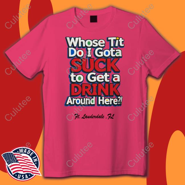 Whose Tit Do I Gota Suck To Get A Drink Around Here Hoodie Matt