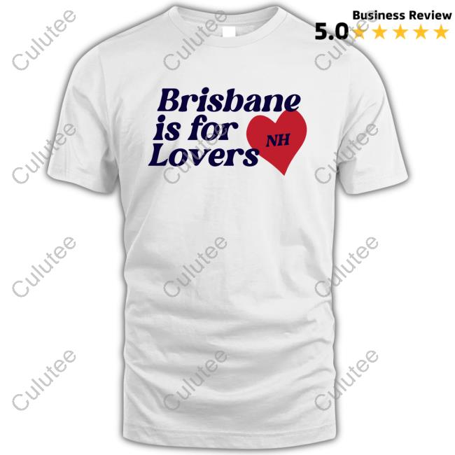 Official Niall Horan Merch Store Brisbane Is For Lovers Classic T Shirt Niallhoran Clothing Shop
