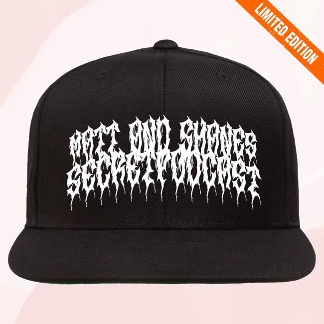 MSSP Metal Cap Black Hat w White Letters | Matt and Shane's Secret Podcast