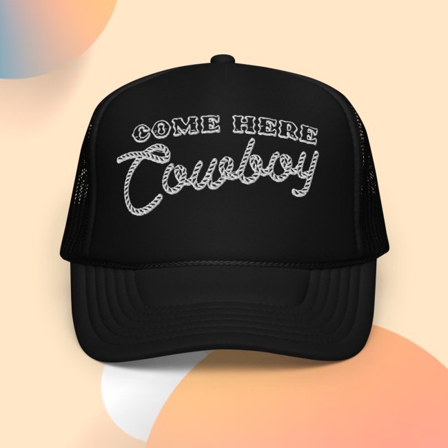 Come Here Cowboy Trucker Hat Bunnie Xo Merch