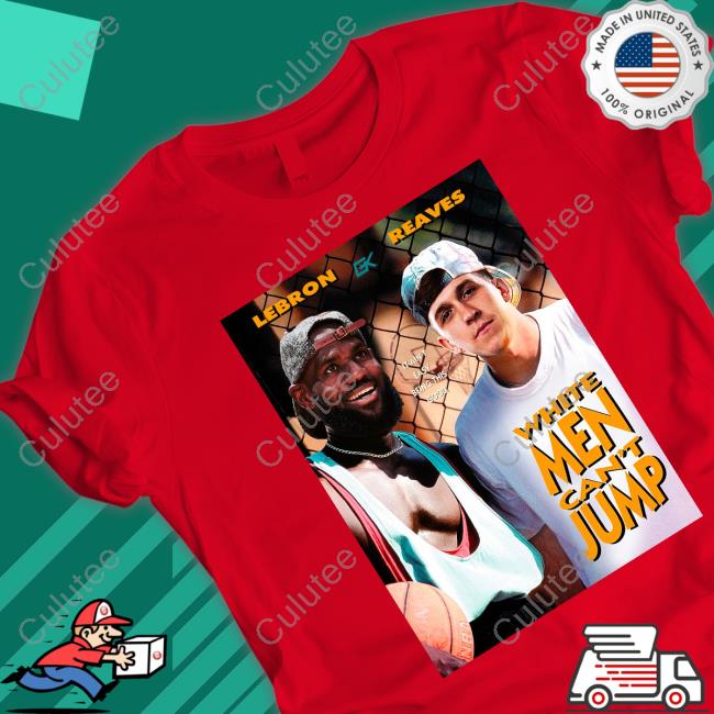 Lebron James And Austin Reaves White Men Can't Jump Shirts