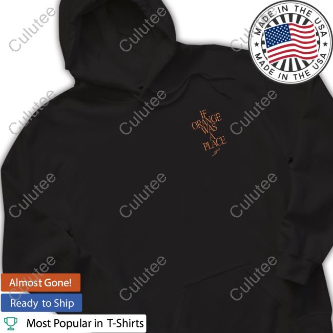 Official If Orange Was A Place Tems T-Shirt
