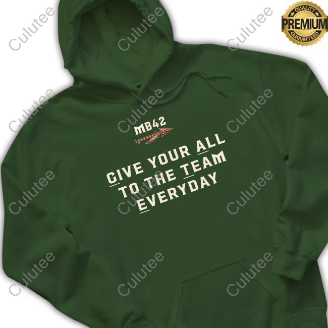 Give Your All To The Team Everyday Shirt Florida State Seminoles Alternat
