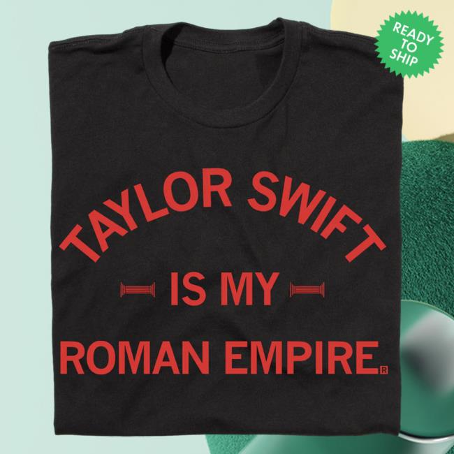 Official Ray Gun Store Shop Taylor Swift Is My Roman Empire Black T Shirt