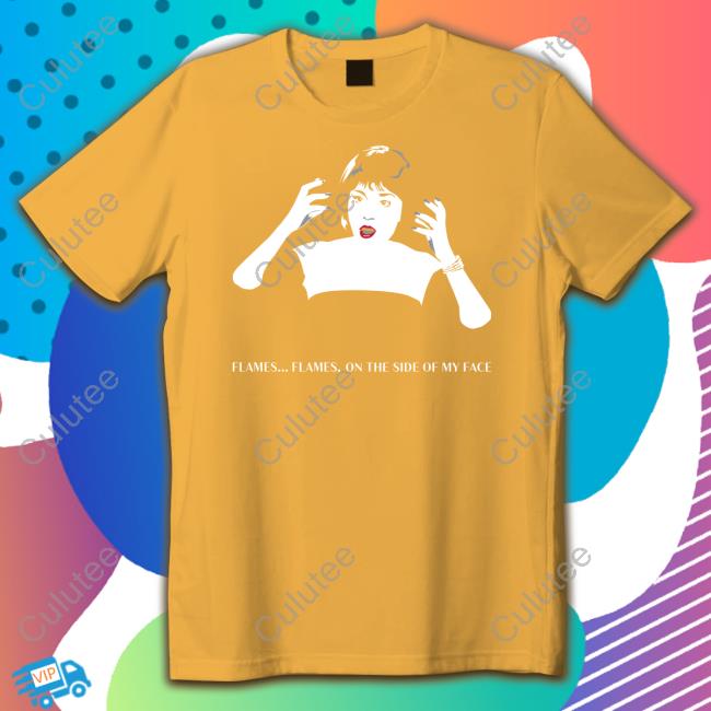 Flames On The Side Of My Face Shirt Ira Bearbussy