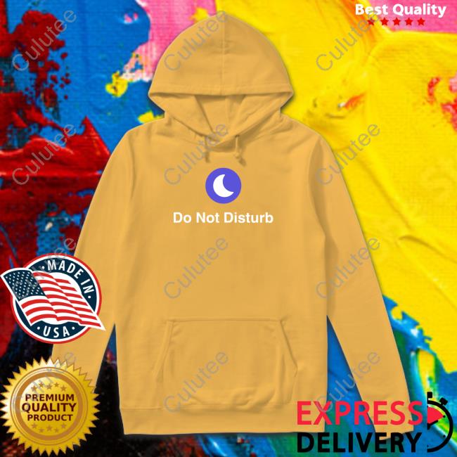 Do Not Disturb T Shirt