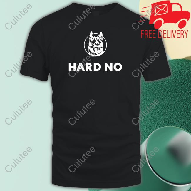 Letterkenny Merch Hard No Long Sleeve