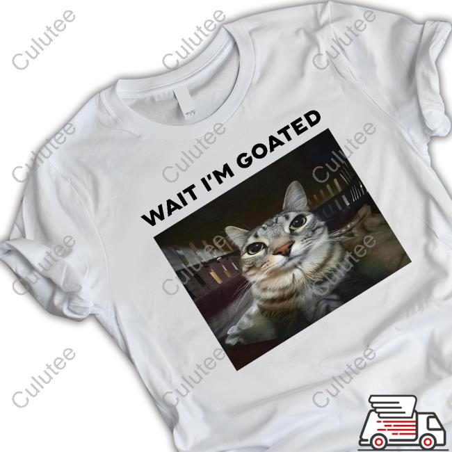 Wait Im Goated Cat Vintage Shirt