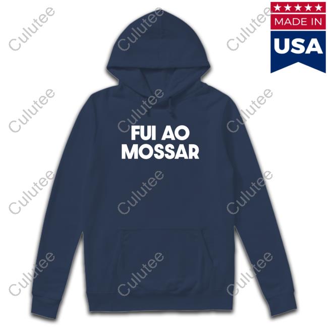Official Fui Ao Mossar T Shirts