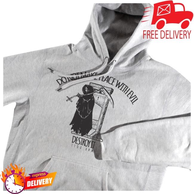 Death Do Not Make Peace With Evil Destroy Evil War Doll Hoody