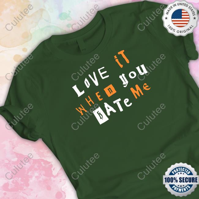 Love It When You Hate Me TankTop Love It When You Hate Me Hoodie