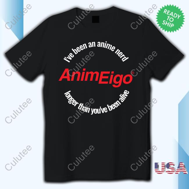 Animeigo Merch Store I've Been An Anime Nerd Longer Than You've Been Alive Short Sleeve Tee