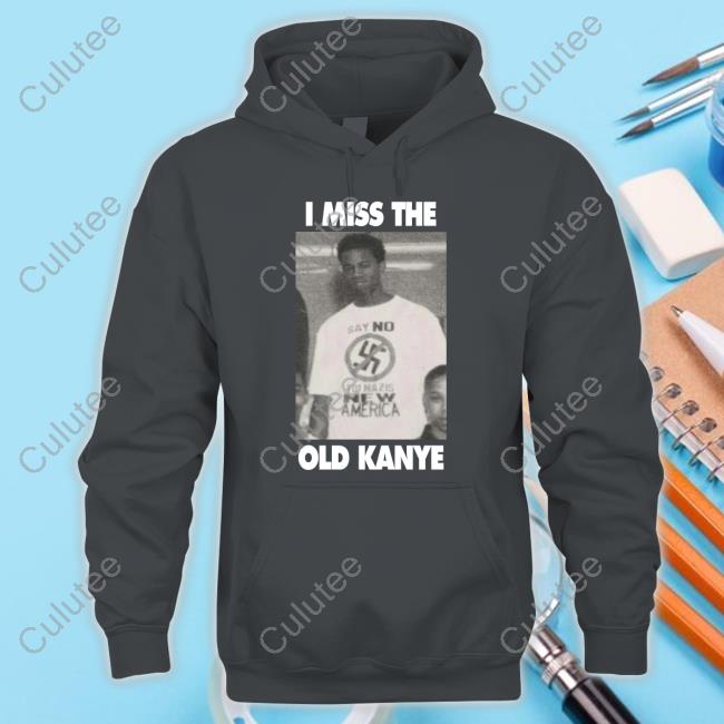 I Miss The Old Kanye Hooded Sweatshirt
