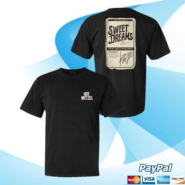 Sweet Dreams Shirt Koe Wetzel Merch