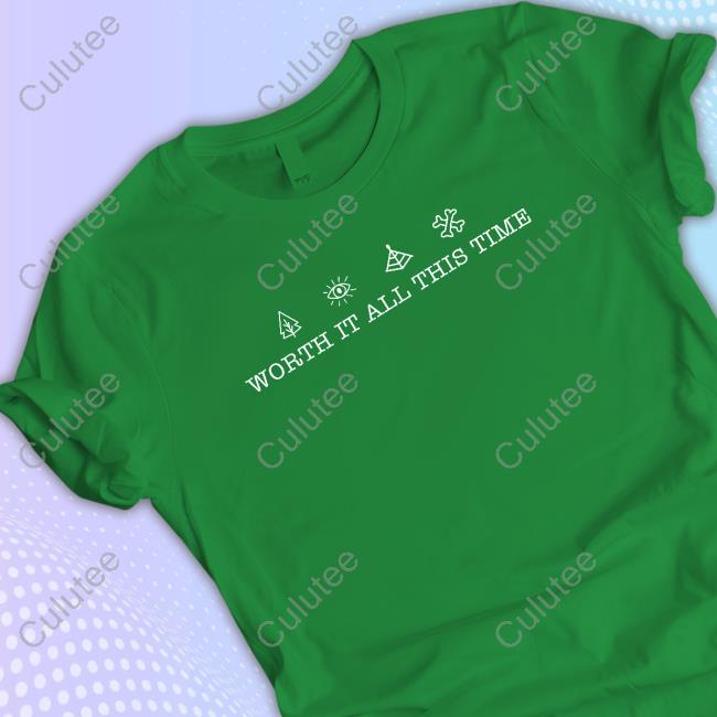 Worth It All This Time T-Shirt Official Worth It All This Time Shirt