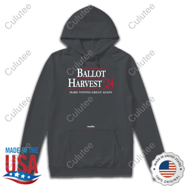 Ballot Harvest 24 Make Voting Great Again Long Sleeve T Shirt