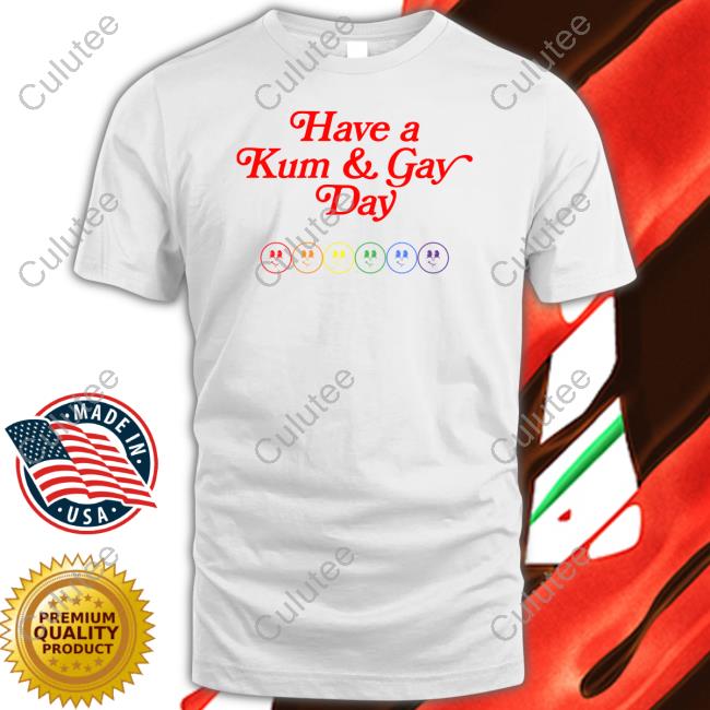 Have A Kum & Gay Day Sweatshirt