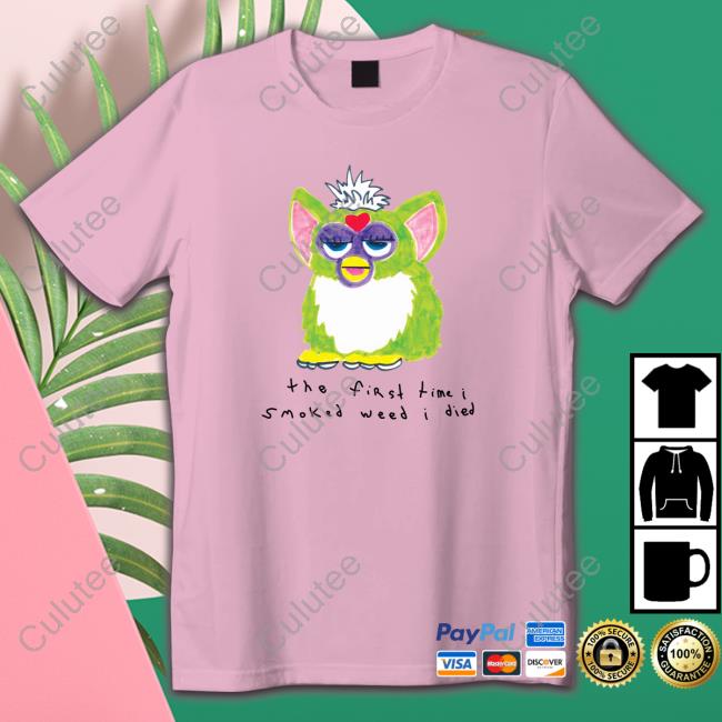 The First Time I Smoked Weed I Died Edition Limited TShirts The First Time I Smoked Weed I Died Edition Limited Shirt 2022