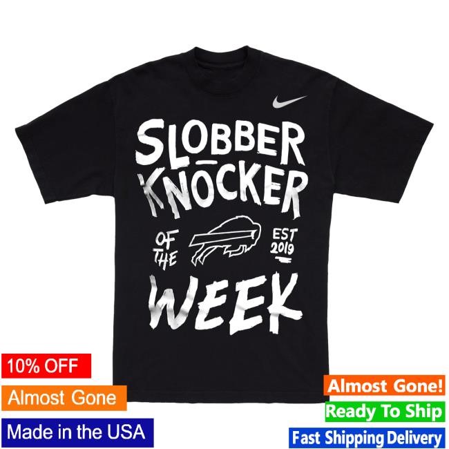 Slobber Knocker of the Week T Shirt