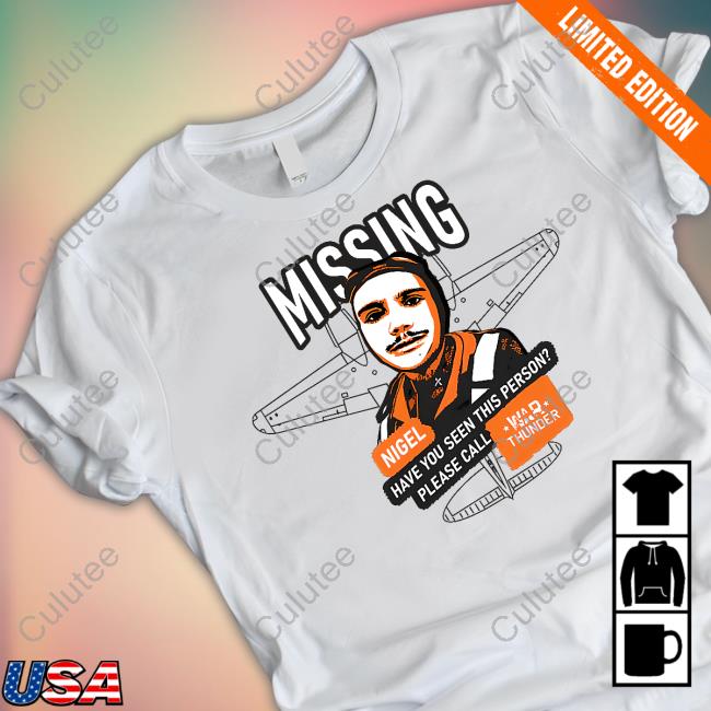 Mising Nigel Have You Seen This Person Please Call War Thunder Hoodie