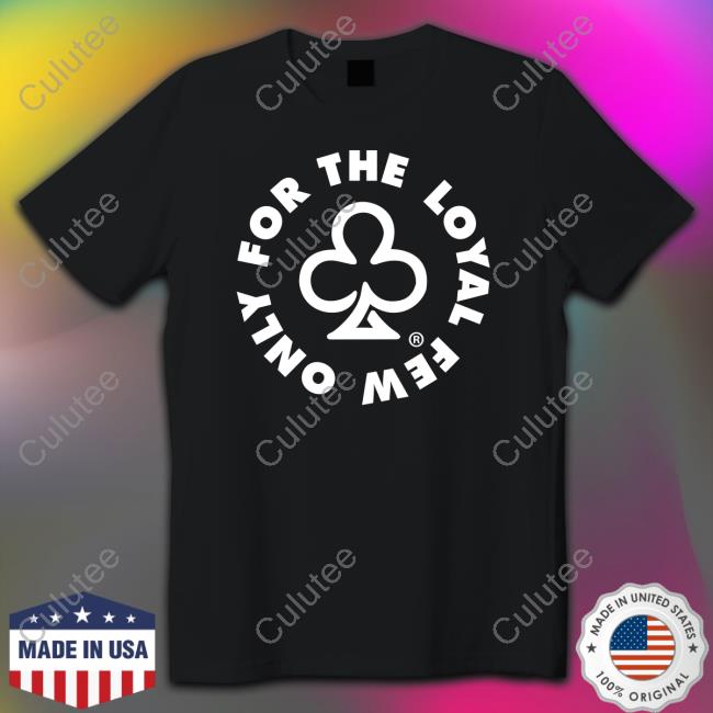 Only For The Loyal Few Sweatshirt