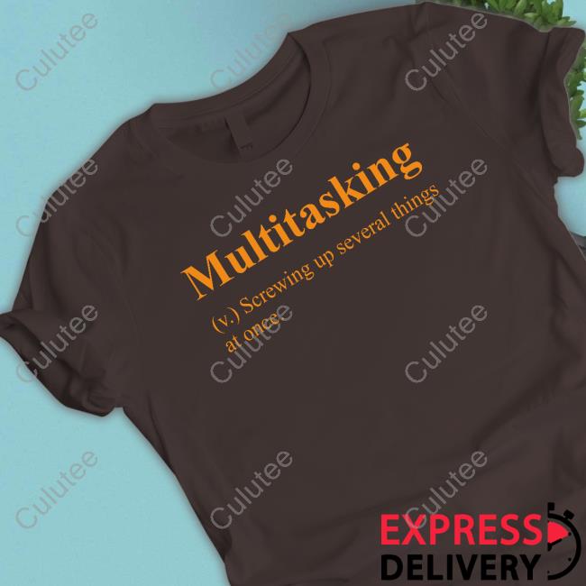 Hillbillies Apparel Merch Multitasking Screwing Up Several Things At Once Tee