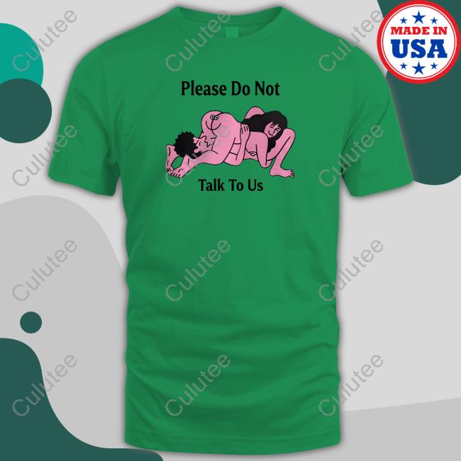Weird Thrift Store Shirts Please Do Not Talk To Us Shirt Strangethrift