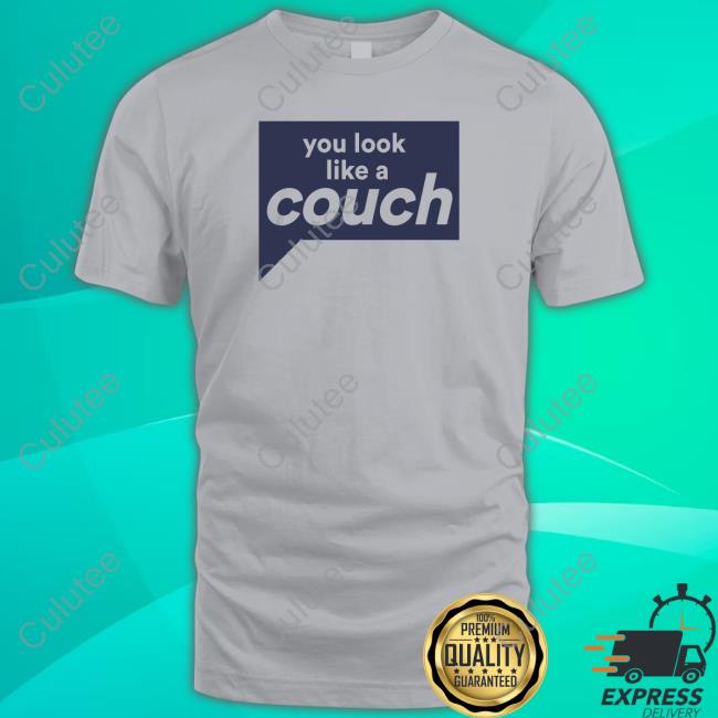 Official You Look Like A Couch T-Shirt