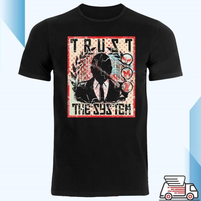 Trust The System New Shirt – TNAMerch.com