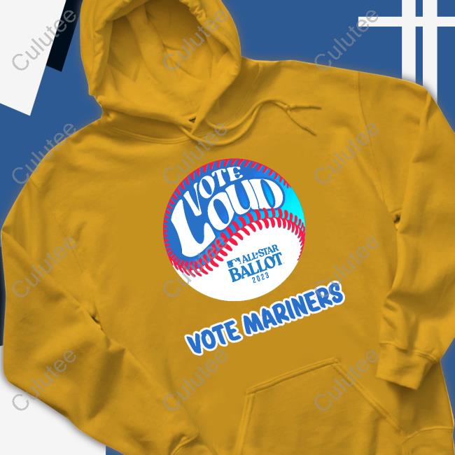 Vote Loud Vote Mariners All-Star Ballot 2023 Shirts