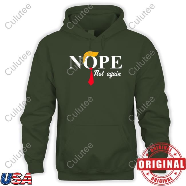 Trump Nope Not Again Shirts