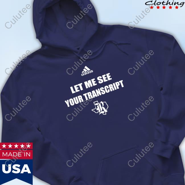 Rice Texas Football Rivalry Let Me See Your Transcript Shirt